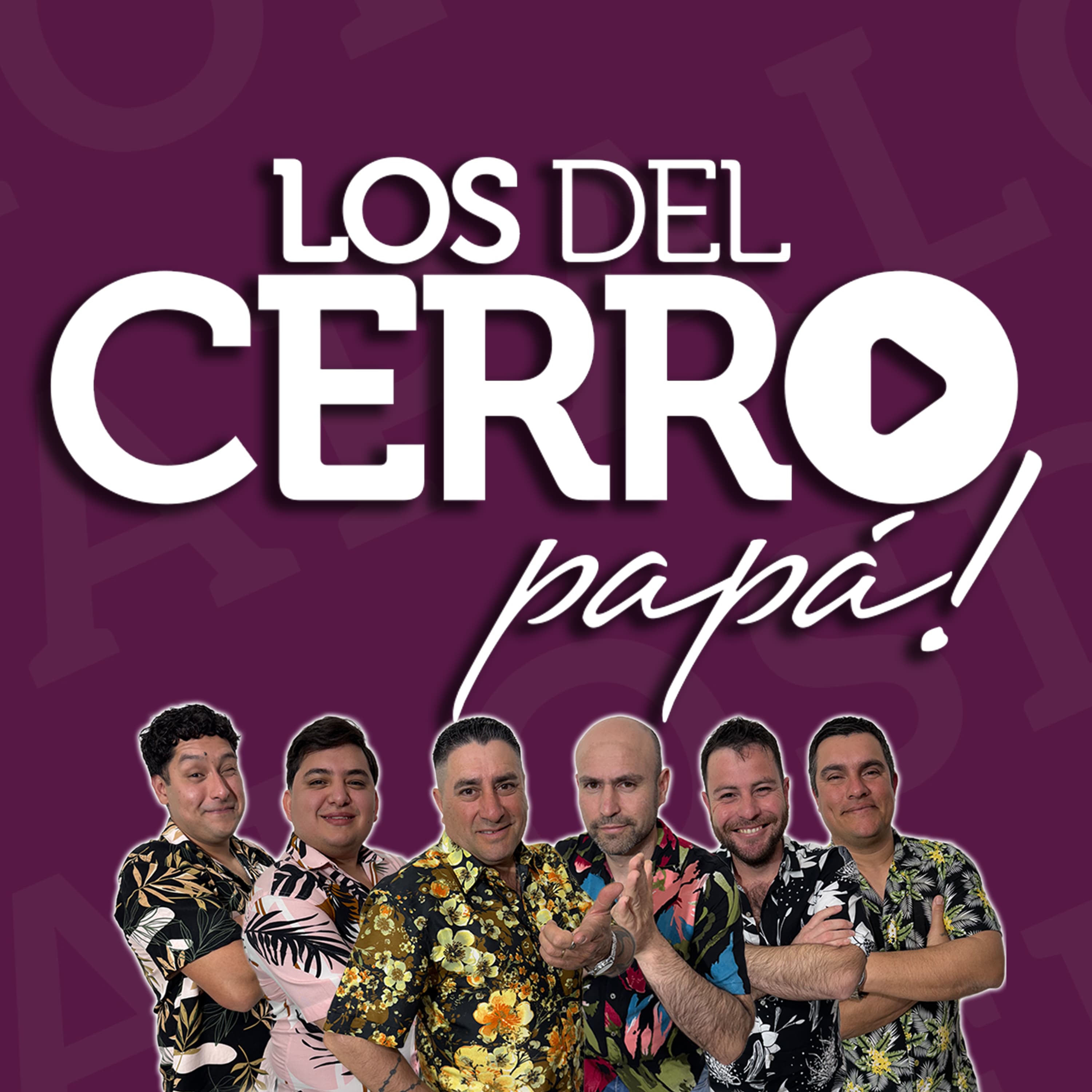 Los del Cerro papá!