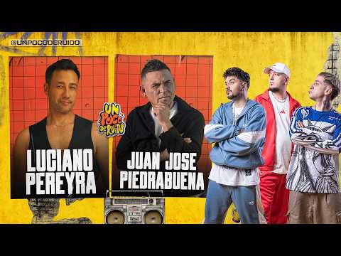 UN POCO DE RUIDO! Programa #147 Hoy " LUCIANO PEREYRA | JUAN JOSE PIEDRABUENA "